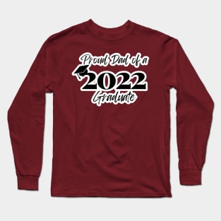 Proud Dad of a 2022 Graduate Long Sleeve T-Shirt